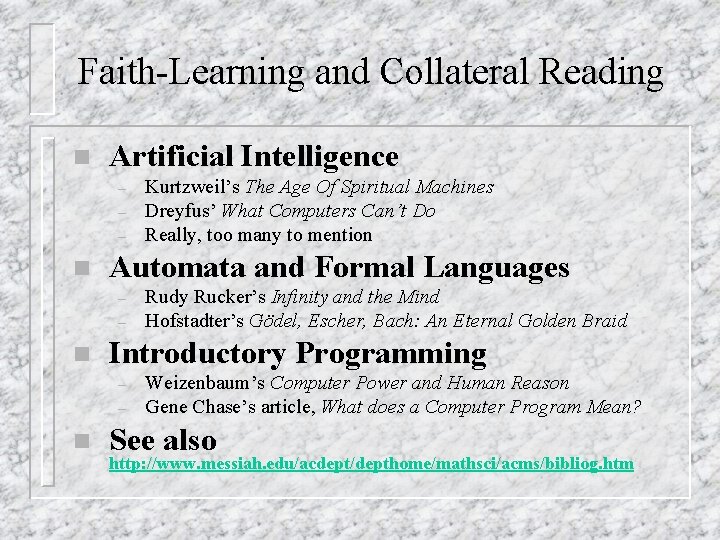 Faith-Learning and Collateral Reading n Artificial Intelligence – – – n Automata and Formal