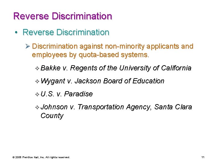 Reverse Discrimination • Reverse Discrimination Ø Discrimination against non-minority applicants and employees by quota-based