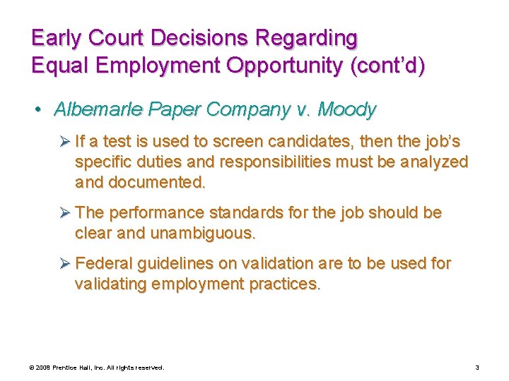 Early Court Decisions Regarding Equal Employment Opportunity (cont’d) • Albemarle Paper Company v. Moody