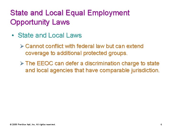 State and Local Equal Employment Opportunity Laws • State and Local Laws Ø Cannot