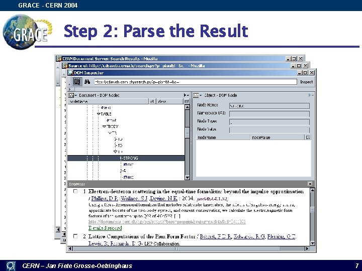 GRACE - CERN 2004 Step 2: Parse the Result CERN – Jan Fiete Grosse-Oetringhaus