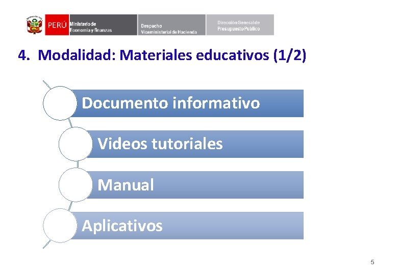 Ministerio de Economía y finanzas Viceministerio de Hacienda Dirección General de Presupuesto Público 4.