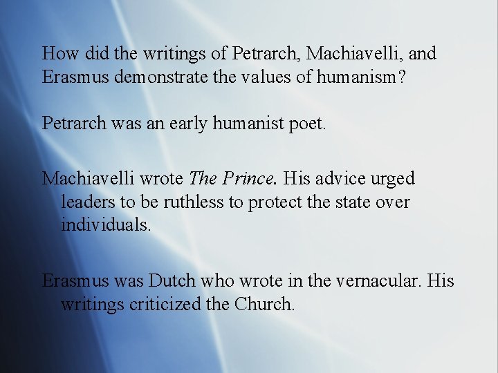 How did the writings of Petrarch, Machiavelli, and Erasmus demonstrate the values of humanism?
