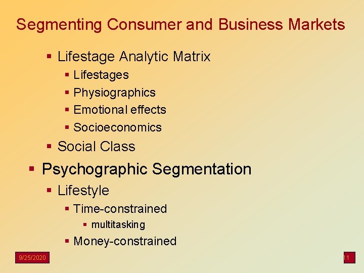Segmenting Consumer and Business Markets § Lifestage Analytic Matrix § Lifestages § Physiographics §