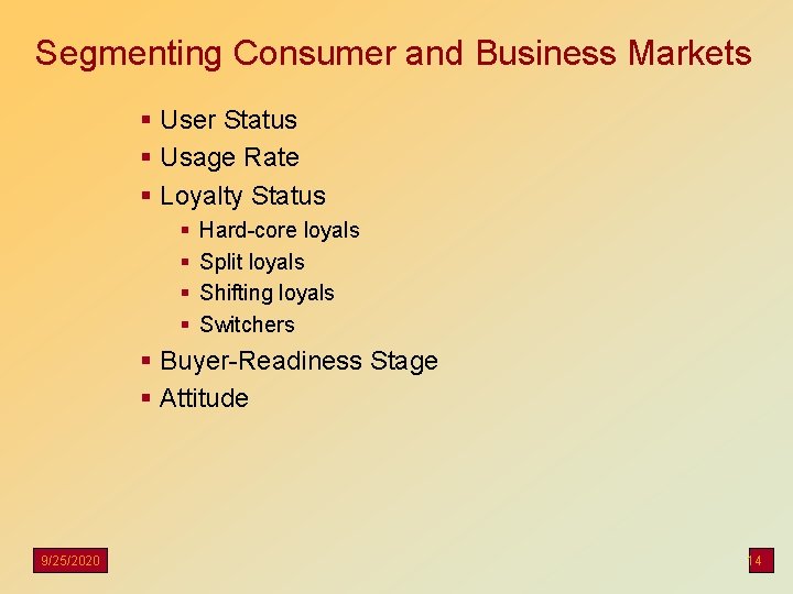 Segmenting Consumer and Business Markets § User Status § Usage Rate § Loyalty Status