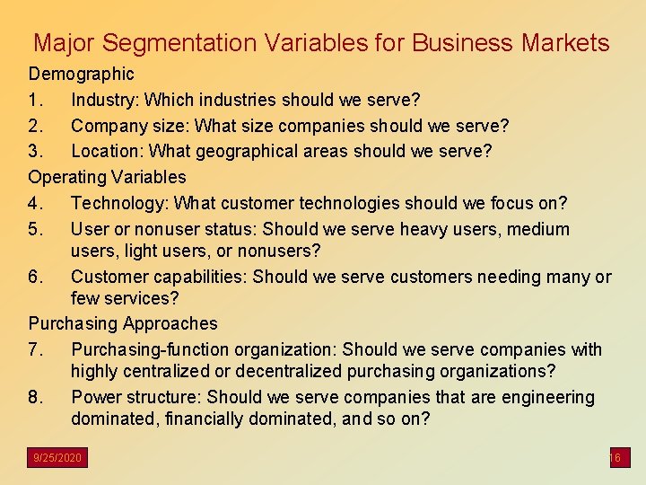 Major Segmentation Variables for Business Markets Demographic 1. Industry: Which industries should we serve?