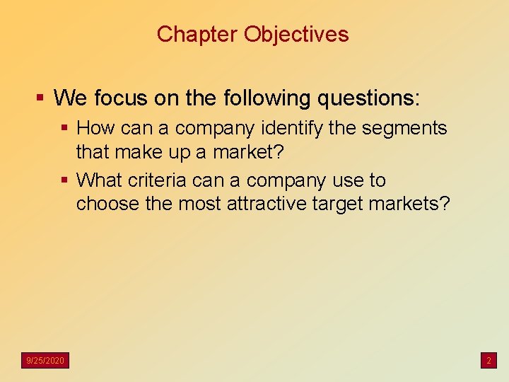 Chapter Objectives § We focus on the following questions: § How can a company