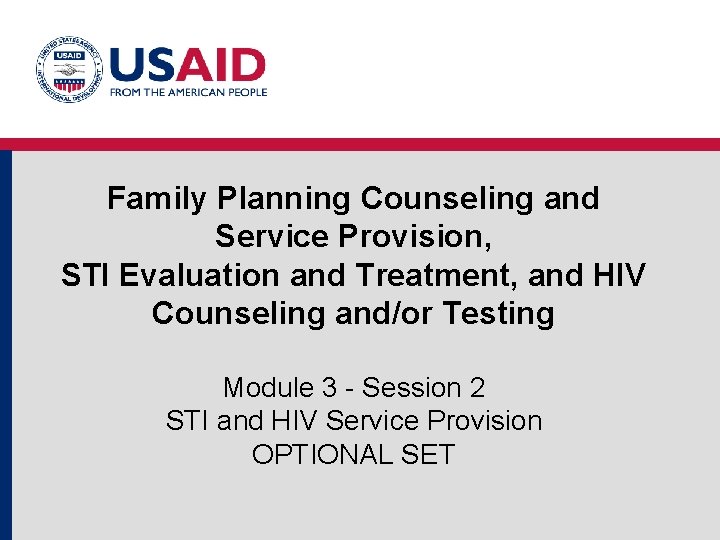Family Planning Counseling and Service Provision, STI Evaluation and Treatment, and HIV Counseling and/or Family Planning Counseling and Service Provision, STI Evaluation and Treatment, and HIV Counseling and/or