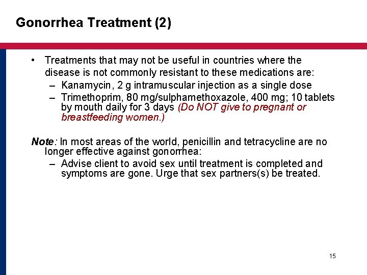 Gonorrhea Treatment (2) • Treatments that may not be useful in countries where the Gonorrhea Treatment (2) • Treatments that may not be useful in countries where the