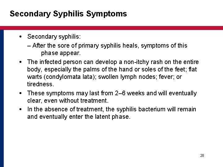 Secondary Syphilis Symptoms Secondary syphilis: – After the sore of primary syphilis heals, symptoms Secondary Syphilis Symptoms Secondary syphilis: – After the sore of primary syphilis heals, symptoms