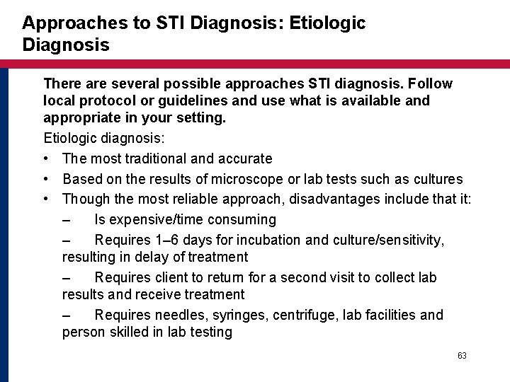 Approaches to STI Diagnosis: Etiologic Diagnosis There are several possible approaches STI diagnosis. Follow Approaches to STI Diagnosis: Etiologic Diagnosis There are several possible approaches STI diagnosis. Follow