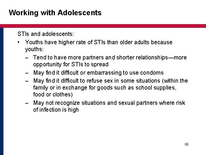 Working with Adolescents STIs and adolescents: • Youths have higher rate of STIs than Working with Adolescents STIs and adolescents: • Youths have higher rate of STIs than