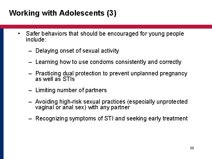 Working with Adolescents (3) • Safer behaviors that should be encouraged for young people Working with Adolescents (3) • Safer behaviors that should be encouraged for young people