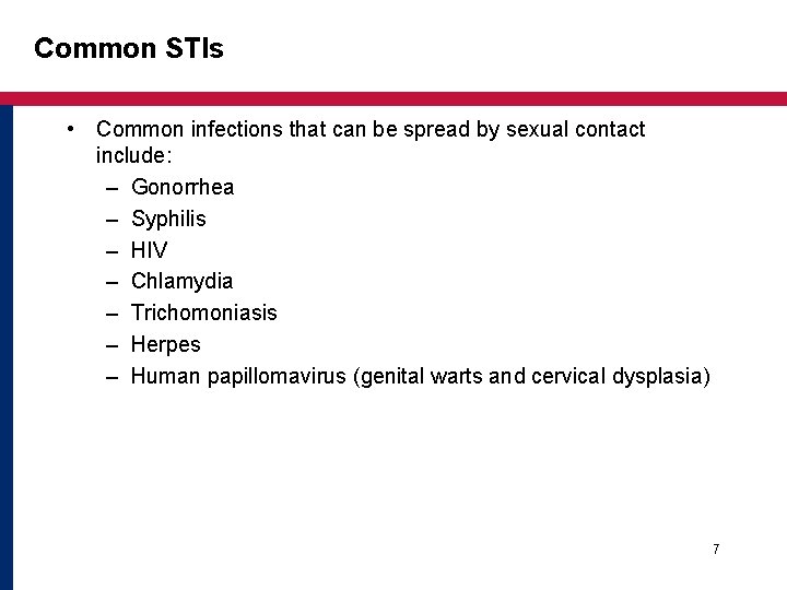 Common STIs • Common infections that can be spread by sexual contact include: – Common STIs • Common infections that can be spread by sexual contact include: –