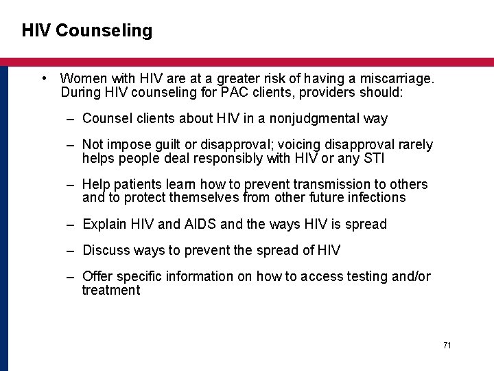 HIV Counseling • Women with HIV are at a greater risk of having a HIV Counseling • Women with HIV are at a greater risk of having a