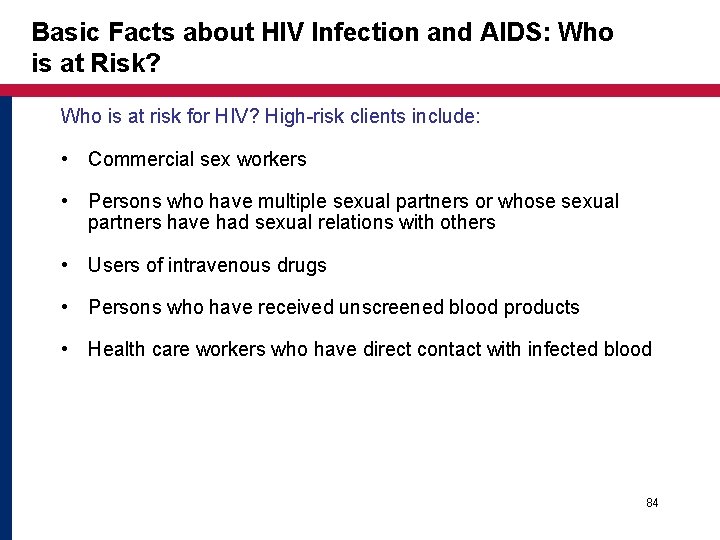 Basic Facts about HIV Infection and AIDS: Who is at Risk? Who is at Basic Facts about HIV Infection and AIDS: Who is at Risk? Who is at