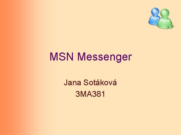 MSN Messenger Jana Sotáková 3 MA 381 