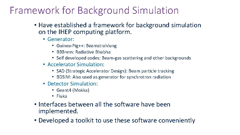 Framework for Background Simulation • Have established a framework for background simulation on the