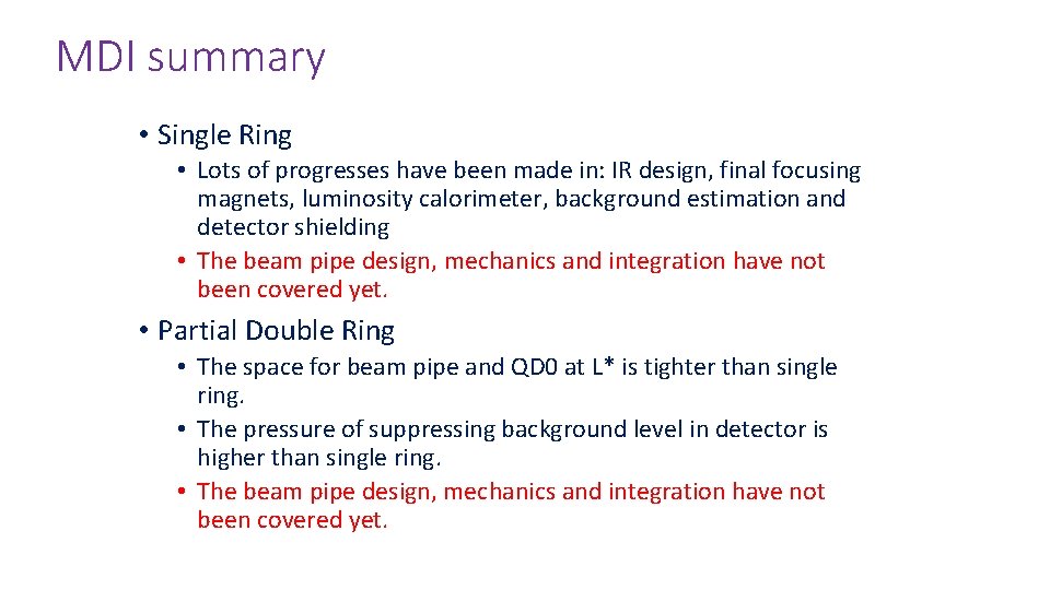 MDI summary • Single Ring • Lots of progresses have been made in: IR