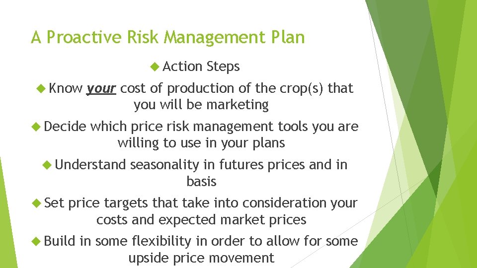 A Proactive Risk Management Plan Action Know Decide your cost of production of the