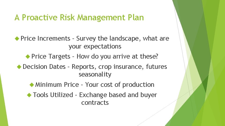 A Proactive Risk Management Plan Price Increments – Survey the landscape, what are your