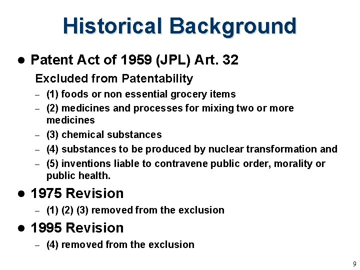 Historical Background l Patent Act of 1959 (JPL) Art. 32 Excluded from Patentability – Historical Background l Patent Act of 1959 (JPL) Art. 32 Excluded from Patentability –