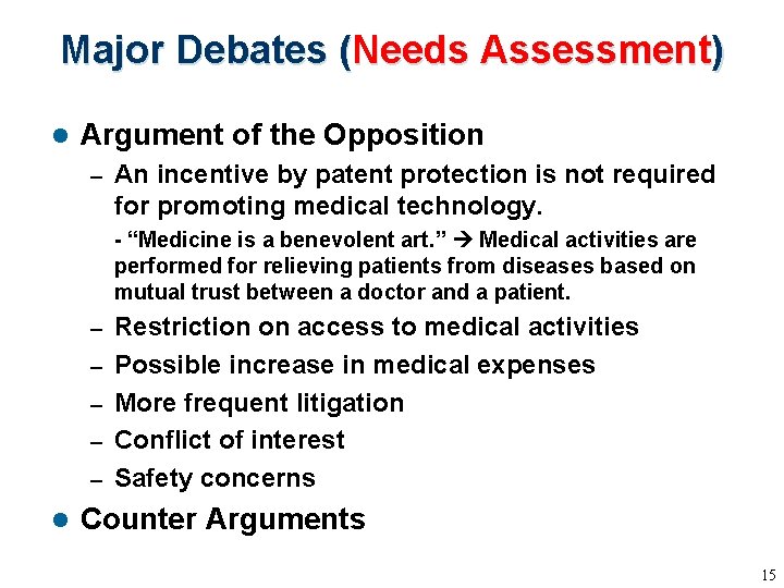 Major Debates (Needs Assessment) l Argument of the Opposition – An incentive by patent Major Debates (Needs Assessment) l Argument of the Opposition – An incentive by patent