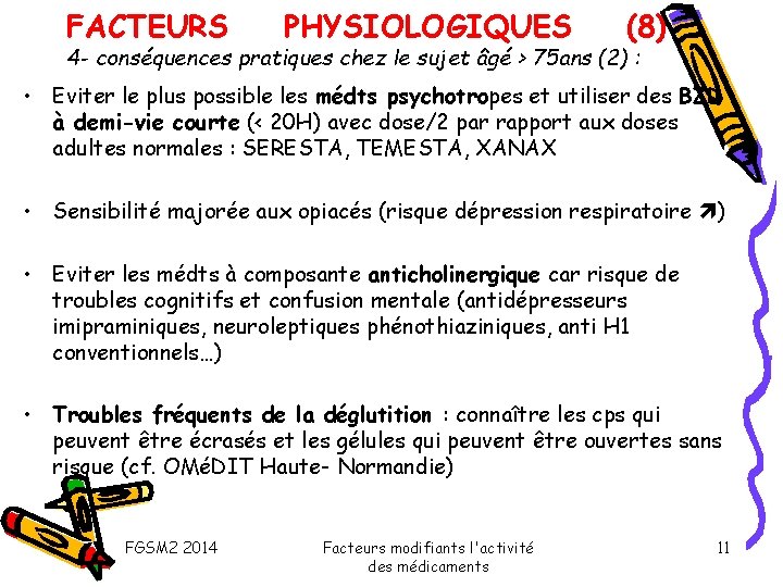 FACTEURS PHYSIOLOGIQUES (8) 4 - conséquences pratiques chez le sujet âgé > 75 ans