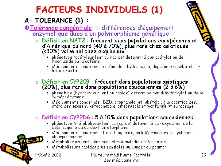 FACTEURS INDIVIDUELS (1) A- TOLERANCE (1) : Tolérance congénitale différences d’équipement enzymatique dues à