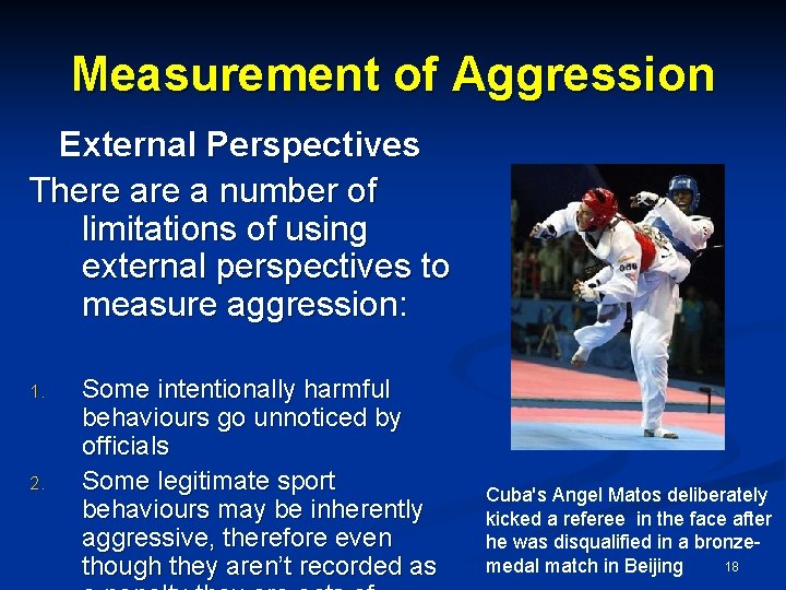 Measurement of Aggression External Perspectives There a number of limitations of using external perspectives