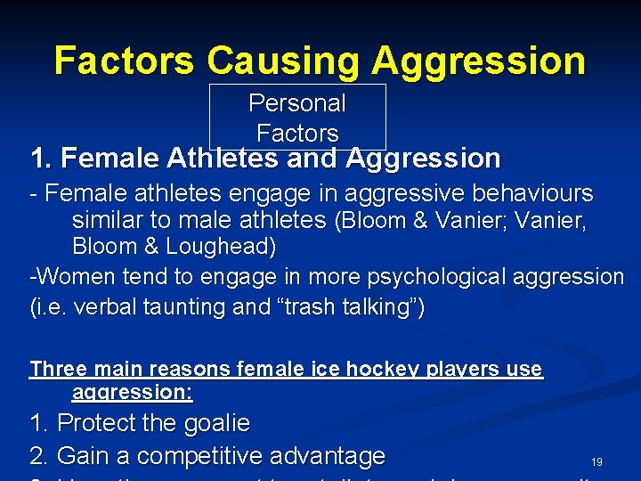 Factors Causing Aggression Personal Factors 1. Female Athletes and Aggression - Female athletes engage