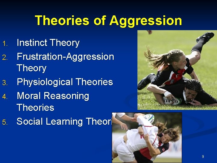 Theories of Aggression 1. 2. 3. 4. 5. Instinct Theory Frustration-Aggression Theory Physiological Theories