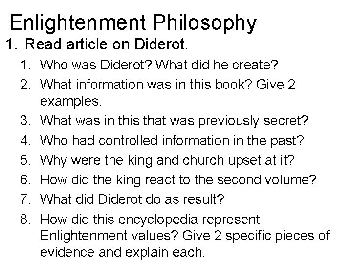 Enlightenment Philosophy 1. Read article on Diderot. 1. Who was Diderot? What did he