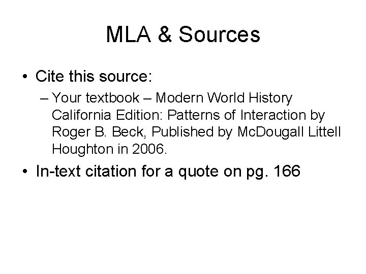 MLA & Sources • Cite this source: – Your textbook – Modern World History