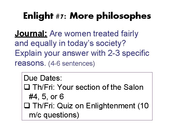 Enlight #7: More philosophes Journal: Are women treated fairly and equally in today’s society?