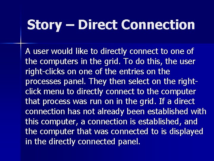 Story – Direct Connection A user would like to directly connect to one of