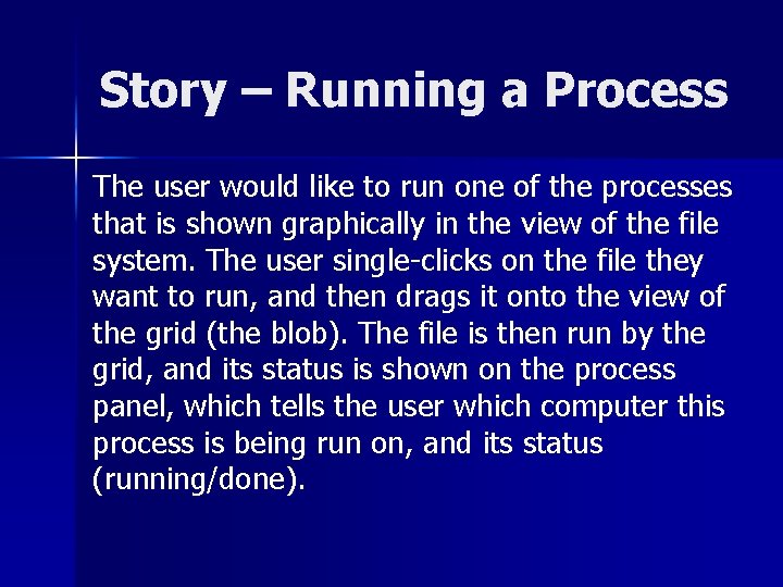 Story – Running a Process The user would like to run one of the