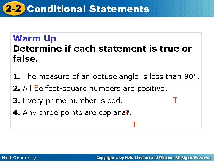 2 -2 Conditional Statements Warm Up Determine if each statement is true or false.