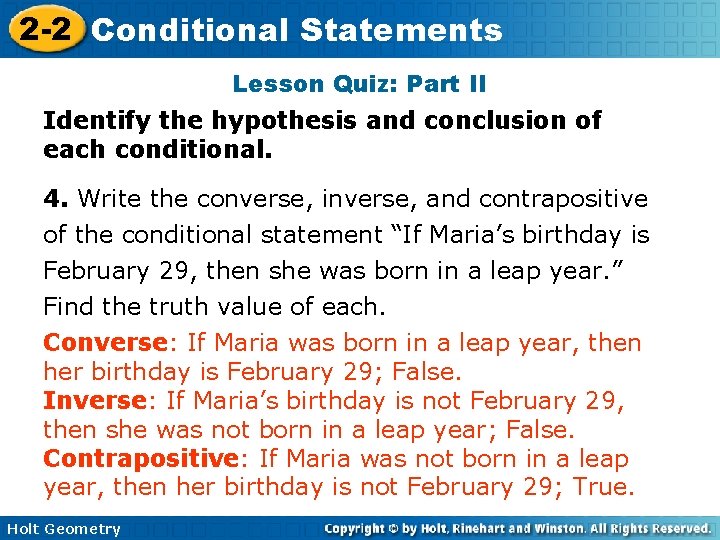 2 -2 Conditional Statements Lesson Quiz: Part II Identify the hypothesis and conclusion of