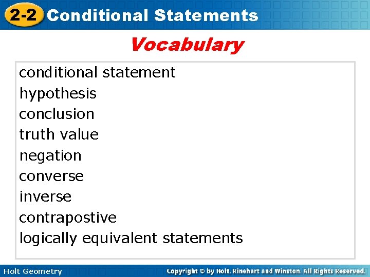 2 -2 Conditional Statements Vocabulary conditional statement hypothesis conclusion truth value negation converse inverse