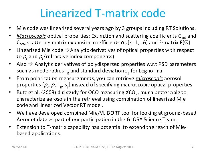 Linearized T-matrix code • Mie code was linearized several years ago by 3 groups