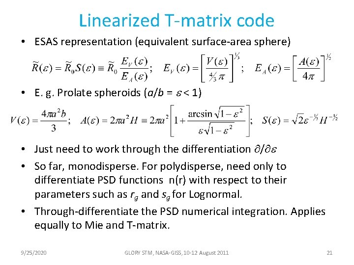 Linearized T-matrix code • ESAS representation (equivalent surface-area sphere) • E. g. Prolate spheroids