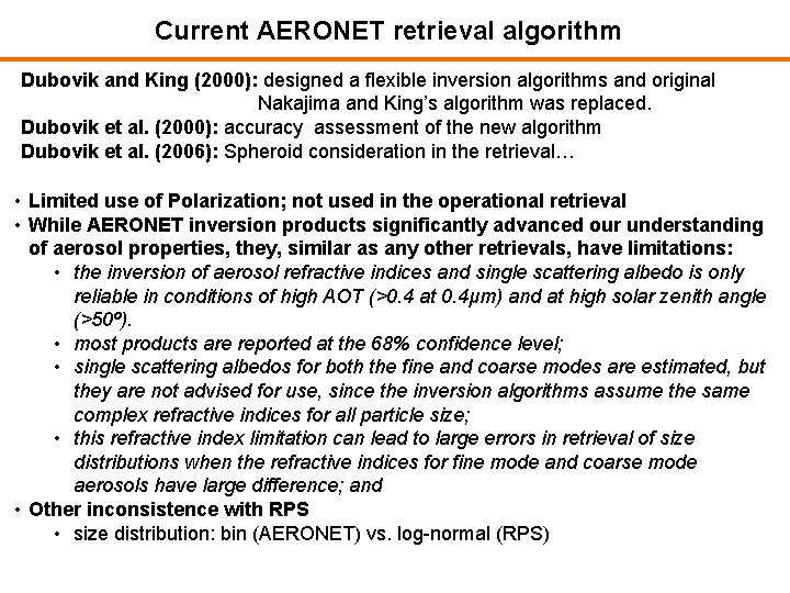 Current AERONET retrieval algorithm Dubovik and King (2000): designed a flexible inversion algorithms and