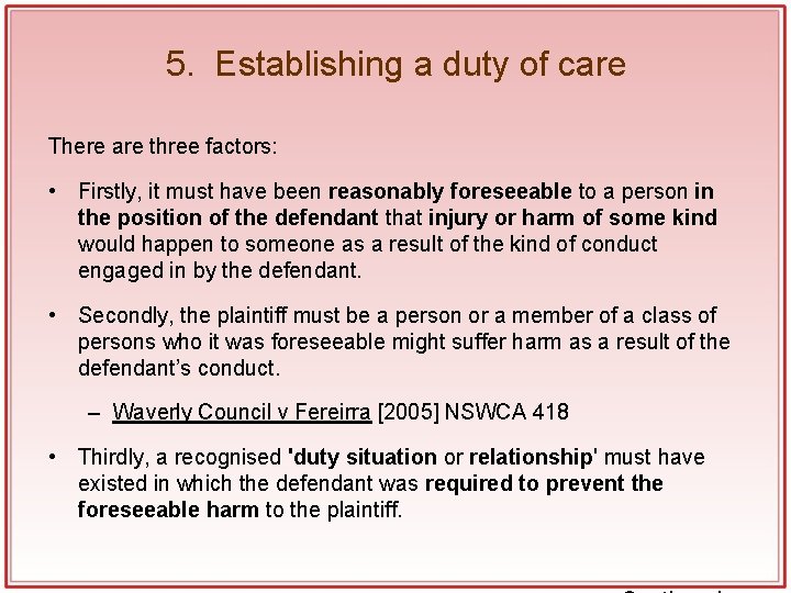 5. Establishing a duty of care There are three factors: • Firstly, it must 5. Establishing a duty of care There are three factors: • Firstly, it must