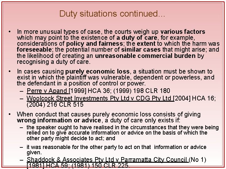 Duty situations continued… • In more unusual types of case, the courts weigh up Duty situations continued… • In more unusual types of case, the courts weigh up