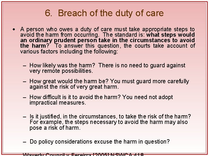 6. Breach of the duty of care A person who owes a duty of 6. Breach of the duty of care A person who owes a duty of
