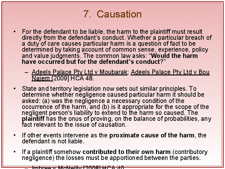 7. Causation • For the defendant to be liable, the harm to the plaintiff 7. Causation • For the defendant to be liable, the harm to the plaintiff