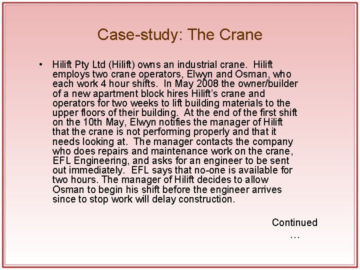 Case-study: The Crane • Hilift Pty Ltd (Hilift) owns an industrial crane. Hilift employs Case-study: The Crane • Hilift Pty Ltd (Hilift) owns an industrial crane. Hilift employs