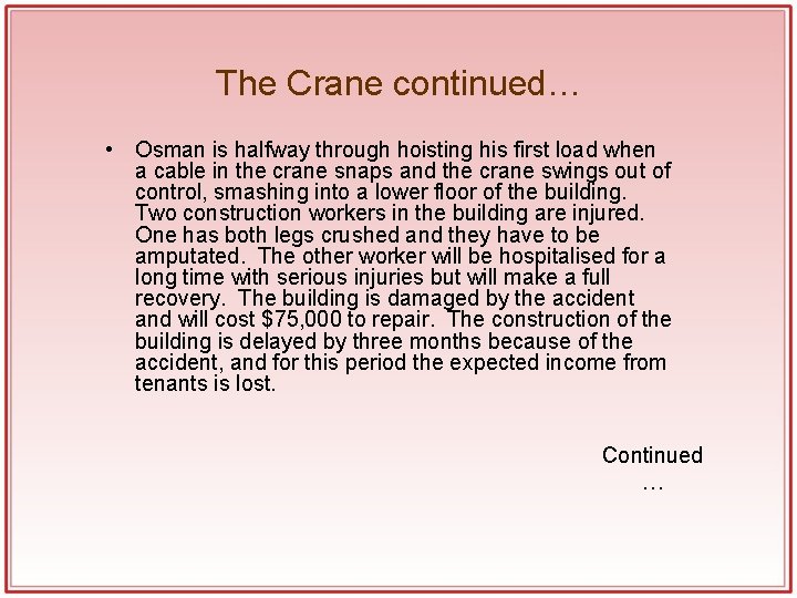 The Crane continued… • Osman is halfway through hoisting his first load when a The Crane continued… • Osman is halfway through hoisting his first load when a