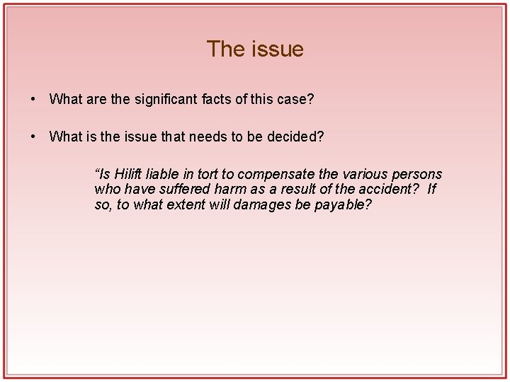 The issue • What are the significant facts of this case? • What is The issue • What are the significant facts of this case? • What is